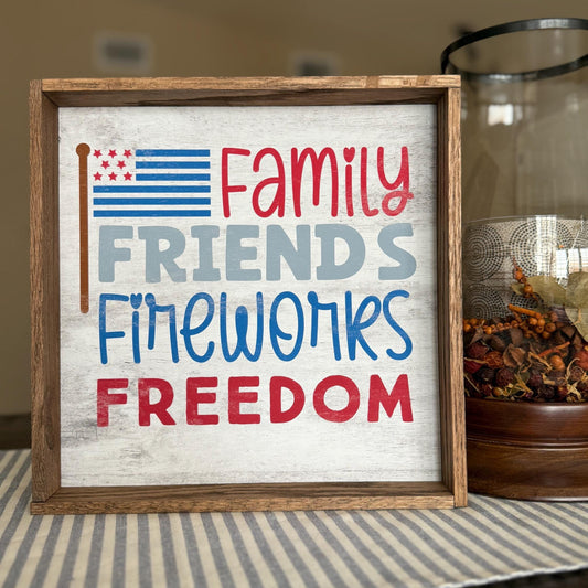 Family Friends Fireworks Freedom Wood Frame Sign